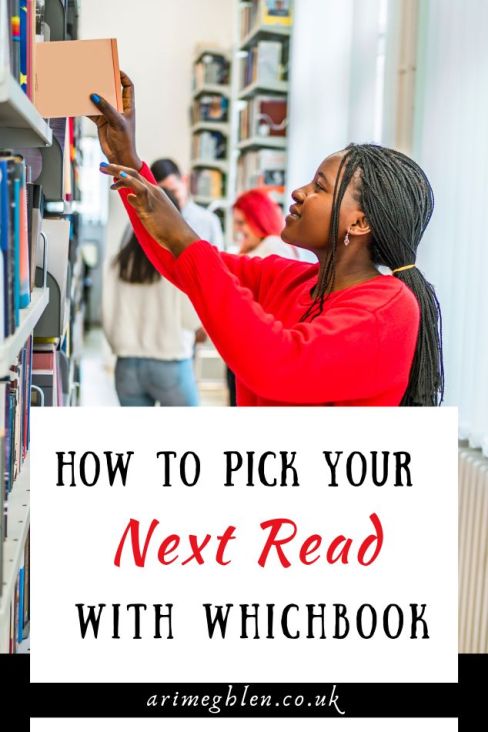 Photo of a black woman with braids in a public setting, reaching to pull down a book. People in the background. Text overlay reads How To Pick Your Next Read With Whichbook. AriMeghlen.co.uk