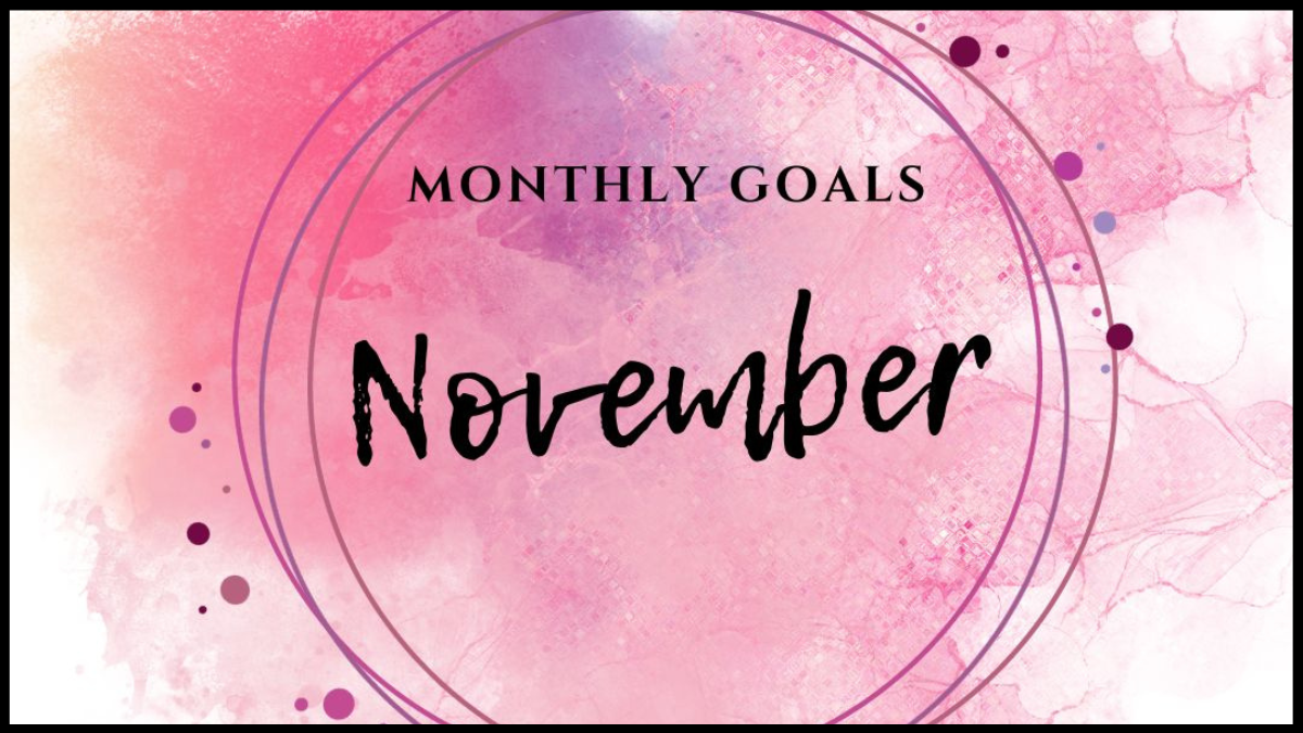 Pink and purple watercolour splash with circles. Text overlay reads Monthly Goals November