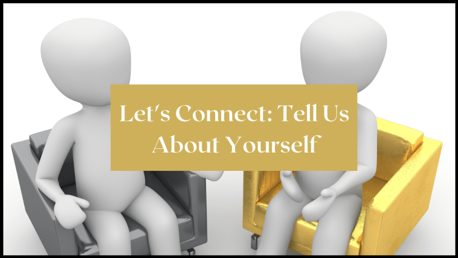 Let's Connect: Tell Us About Yourself
