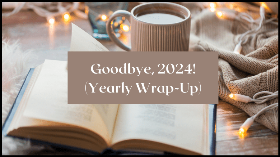 Photo of an open book, mug of hot chocolate and fairy lights. Text overlay reads Goodbye, 2024! (Yearly Wrap-Up)