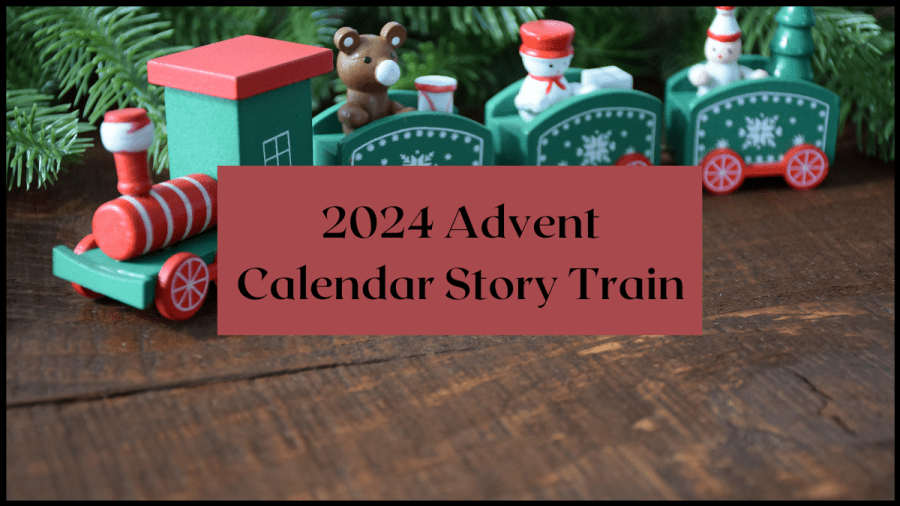 Photo of a green and red wooden toy Christmas train. Text overlay reads 2024 Advent Calendar Story Train