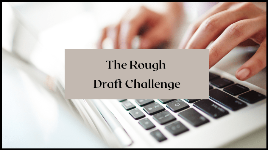Hands over a laptop keyboard. Text overlay reads The Rough Draft Challenge