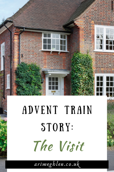 An English Semi-detached house with white front down, red brick and tiled roof. Greenery growing up the wall around the door. Text overlay reads Advent Train Story: The Visit