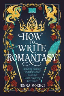 Book cover How To Write Romantasy by author Jenna Moreci. Blending fantasy and romance into one heart-stopping adventure
