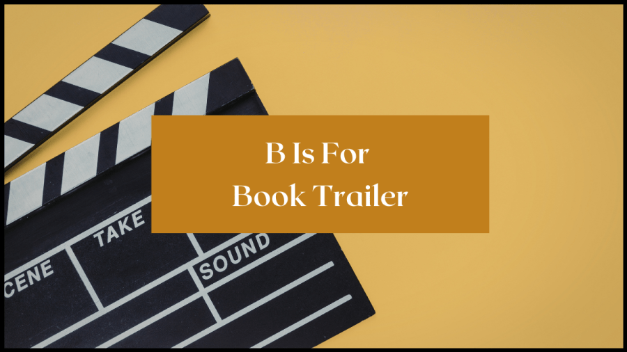 Image of a black and white movie chalk Snap board with text overlay that reads B is for Book Trailer