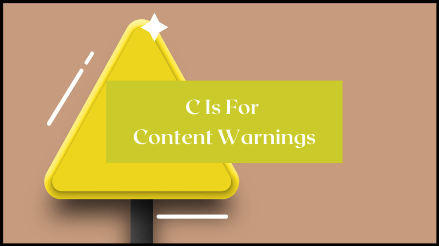 Bright yellow triangle warning sign on a peach background. Text overlay reads C is for Content Warnings